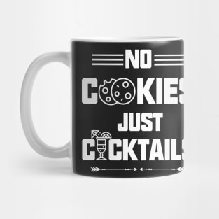 No Cookies Just Cocktails Mug